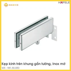 Kẹp Kính Trên Khung Gắn Tường Inox Mờ Hafele 981.50.050