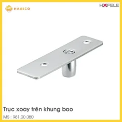 Trục Xoay Trên Khung Bao Hafele 981.00.080